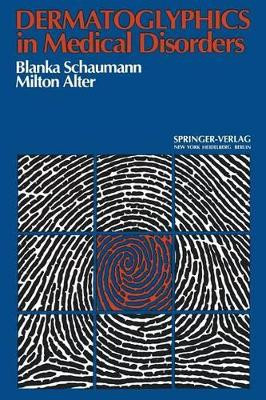 Dermatoglyphics in Medical Disorders by B. Schaumann 9783642516221