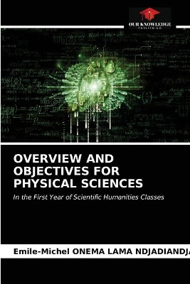 Overview and Objectives for Physical Sciences by Emile-Michel Onema Lama Ndjadiandja 9786203663778