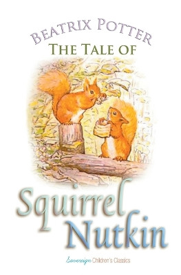 The Tale of Squirrel Nutkin by Beatrix Potter 9781787246461