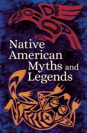 Native American Myths & Legends by Arcturus Publishing