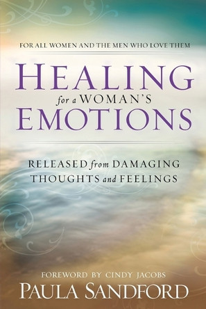 Healing For A Woman's Emotions by Paula Sandford 9781599790541