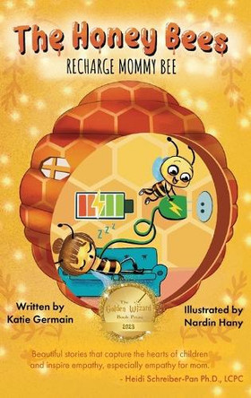 The Honey Bees: Recharge Mommy Bee by Katie Germain 9798988596837
