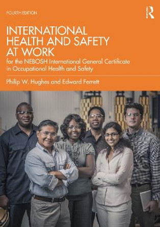 International Health and Safety at Work: for the NEBOSH International General Certificate in Occupational Health and Safety by Phil Hughes MBE