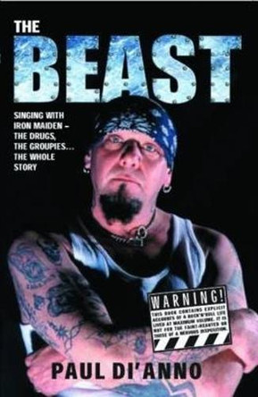 Beast: The Drugs, the Groupies...the Whole Story by Paul Di'anno 9781844548842