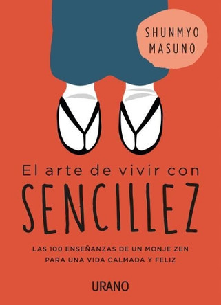 Arte de Vivir Con Sencillez, El by Shunmyo Masuno 9788416720767