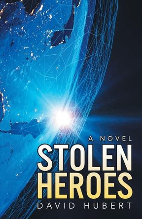 Stolen Heroes by David Hubert 9781665754910