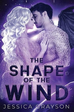 The Shape of the Wind: Dragon Shifter Romance by Jessica Grayson 9781642535525