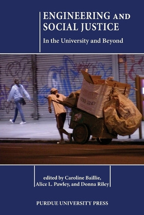 Engineering and Social Justice: In the University and Beyond by Caroline Baillie 9781626711334