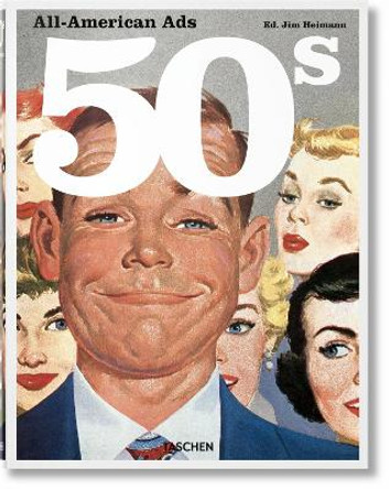 All-American Ads of the 50s by Jim Heimann