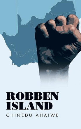 Robben Island by Chinedu Ahaiwe 9781482804058