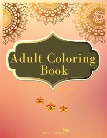 Adult Coloring Book: Beautiful Mandala Designs for Stress Relieving by Elissavpublishing 9787887095473