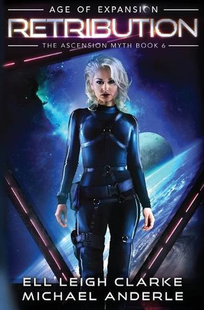 Retribution: Age Of Expansion - A Kurtherian Gambit Series by Ell Leigh Clarke 9781649717962