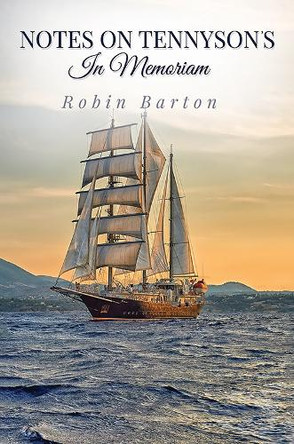 Notes on Tennyson's In Memoriam by Robin Barton 9781398459601