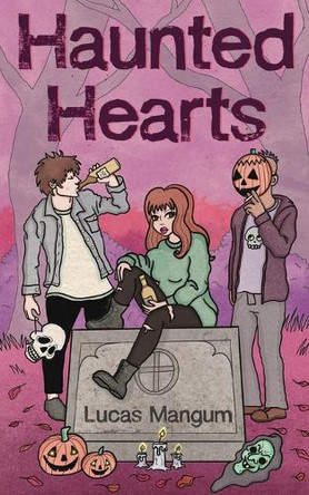 Haunted Hearts by Lucas Mangum 9781963801033