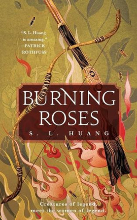 Burning Roses by S L Huang 9781250879196