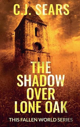 The Shadow over Lone Oak by C J Sears 9798890251558