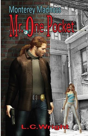 Monterey Madness: Mr. One Pocket by L C Wright 9781613099681