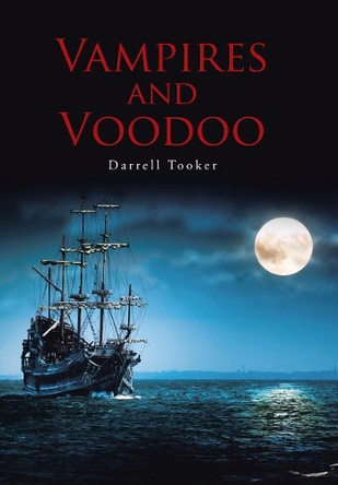 Vampires and Voodoo by Darrell Tooker 9781458220592