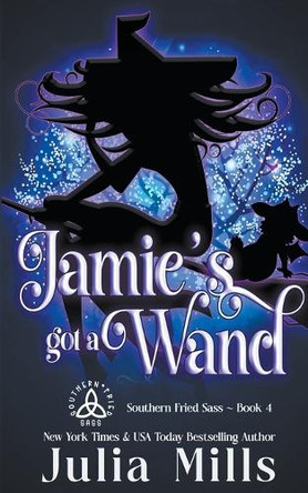 Jamie's Got A Wand by Julia Mills 9798223509202