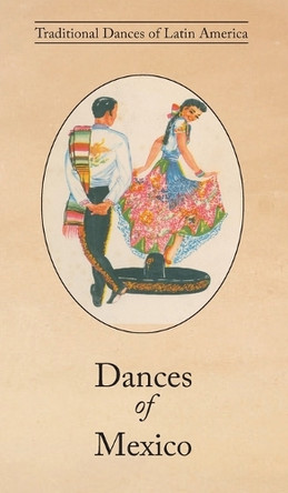 Dances of Mexico by Guillermina Dickins 9781914311352
