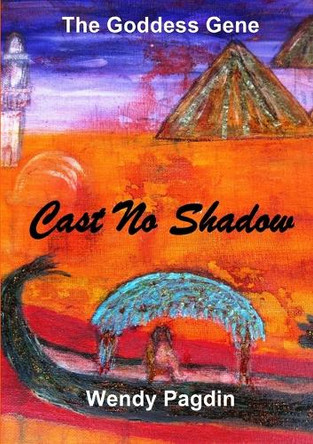 Cast No Shadow by Wendy Pagdin 9781291985092