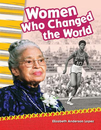 Women Who Changed the World by Elizabeth Anderson Lopez 9781425825171