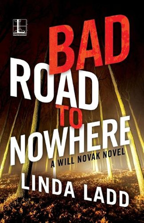 Bad Road to Nowhere by Linda Ladd 9781601838575