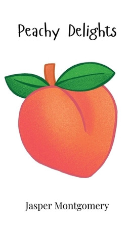 Peachy Delights by Jasper Montgomery 9781805864233