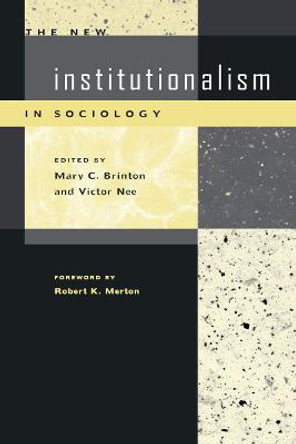 The New Institutionalism in Sociology by Mary C. Brinton