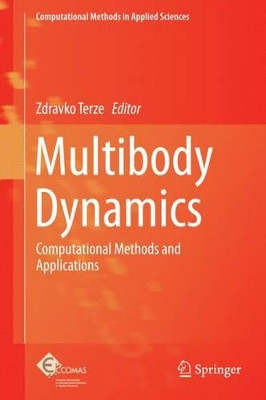 Multibody Dynamics: Computational Methods and Applications by Zdravko Terze 9783319072593