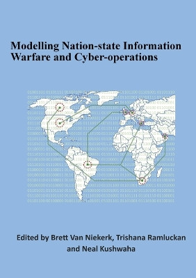 Modelling Nation-state Information Warfare and Cyber-operations by Brett Van Niekerk 9781914587382