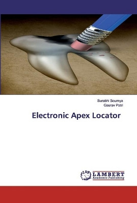 Electronic Apex Locator by Surabhi Soumya 9786200548580