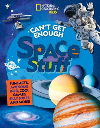 Can't Get Enough Space Stuff (Can't Get Enough) by National Geographic Kids