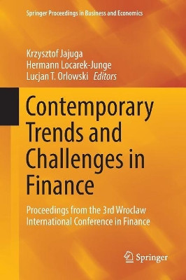 Contemporary Trends and Challenges in Finance: Proceedings from the 3rd Wroclaw International Conference in Finance by Krzysztof Jajuga 9783030094355