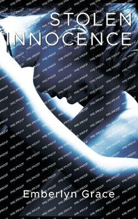Stolen Innocence by Emberlyn Grace 9781959096825