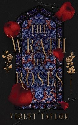 The Wrath of Roses: A Dark Fairy Tale Reimagining by Violet Taylor 9798986523583