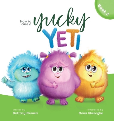 How to Cure a Yucky Yeti by Brittany Plumeri 9798985283945