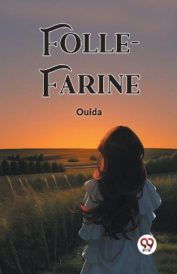 Folle-Farine (Edition2023) by Ouida 9789361421082