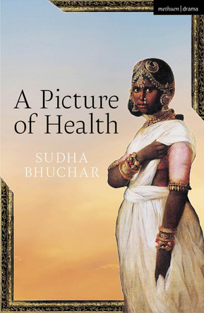 A Picture of Health by Sudha Bhuchar 9781350539105