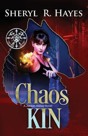 Chaos Kin: A Jordan Abbey Novel by Sheryl R Hayes 9781948480079