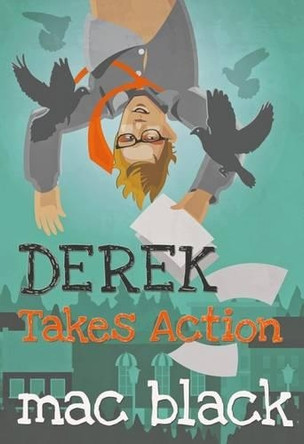 Derek Takes Action by Mac Black 9781908135636
