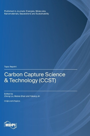 Carbon Capture Science & Technology (CCST) by Zilong Liu 9783725815517
