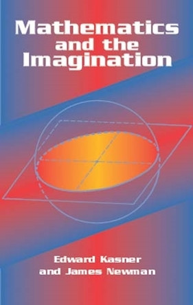 Mathematics and the Imagination by Edward Kasner 9780486417035