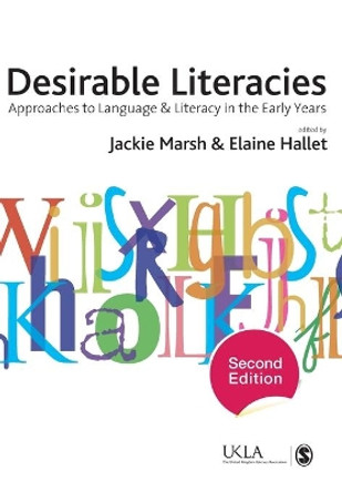 Desirable Literacies: Approaches to Language and Literacy in the Early Years by Jackie Marsh 9781847872821