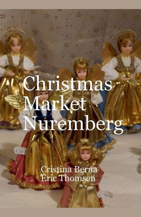 Christmas Market Nuremberg by Cristina Berna 9783873566552