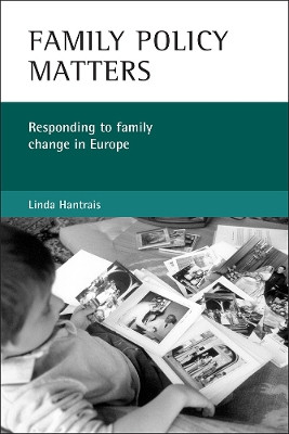 Family policy matters: Responding to family change in Europe by Linda Hantrais 9781861344724