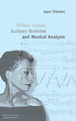 Helene Cixous, ecriture feminine and Musical Analysis by Joyce Shintani 9783739247656