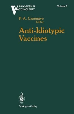 Anti-Idiotypic Vaccines by Pierre-Andre Cazenave 9781461277507