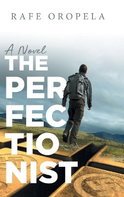 The Perfectionist by Rafe Oropela 9781960197566
