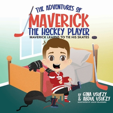 Maverick Learns to Tie His Skates by Gina Usufzy 9798988413707
